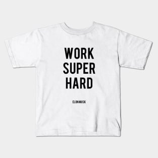 Work Super Hard Kids T-Shirt